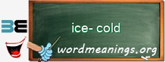 WordMeaning blackboard for ice-cold